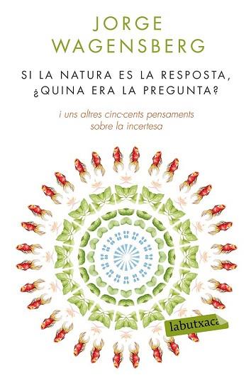 SI LA NATURA ÉS LA RESPOSTA, ¿QUINA ERA LA PREGUNTA? | 9788490660874 | JORGE WAGENSBERG | Llibres Parcir | Llibreria Parcir | Llibreria online de Manresa | Comprar llibres en català i castellà online