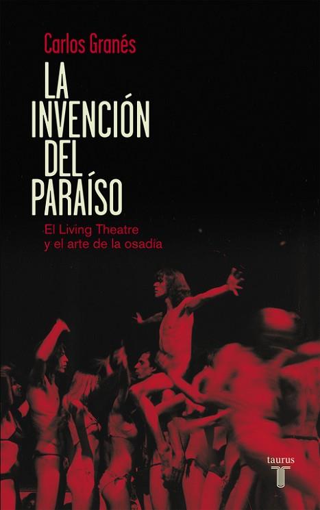 LA INVENCIÓN DEL PARAÍSO | 9788430609444 | GRANÉS,CARLOS | Llibres Parcir | Librería Parcir | Librería online de Manresa | Comprar libros en catalán y castellano online