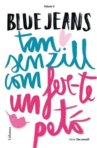 TAN SENZILL COM FER-TE UN PETO (TAN SENZILL COM 2) | 9788466420891 | BLUE JEANS | Llibres Parcir | Llibreria Parcir | Llibreria online de Manresa | Comprar llibres en català i castellà online