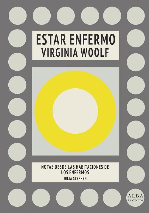 ESTAR ENFERMO / NOTAS DESDE LAS HABITACIONES DE LOS ENFERMOS | 9788490655184 | WOOLF, VIRGINIA/STEPHEN, JULIA | Llibres Parcir | Librería Parcir | Librería online de Manresa | Comprar libros en catalán y castellano online