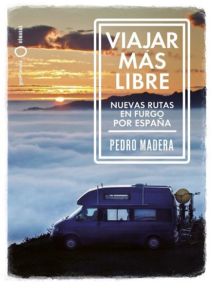 VIAJAR MÁS LIBRE - NUEVAS RUTAS EN FURGO POR ESPAÑA | 9788408255772 | MADERA, PEDRO | Llibres Parcir | Librería Parcir | Librería online de Manresa | Comprar libros en catalán y castellano online