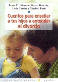 CUENTOS PARA ENSEÐAR A TUS HIJOS A ENTENDER EL DIVORCIO | 9788449313103 | JOHNSTON | Llibres Parcir | Librería Parcir | Librería online de Manresa | Comprar libros en catalán y castellano online