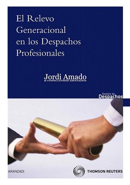 El relevo generacional en los despachos profesionales | 9788499031064 | Amado Guirado, Jorge | Llibres Parcir | Librería Parcir | Librería online de Manresa | Comprar libros en catalán y castellano online