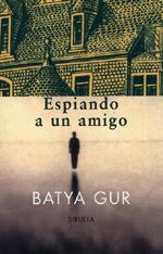 ESPIANDO A UN AMIGO | 9788478445493 | BATYA GUR | Llibres Parcir | Llibreria Parcir | Llibreria online de Manresa | Comprar llibres en català i castellà online