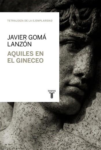 AQUILES EN EL GINECEO | 9788430616831 | GOMÁ LANZÓN,JAVIER | Llibres Parcir | Llibreria Parcir | Llibreria online de Manresa | Comprar llibres en català i castellà online