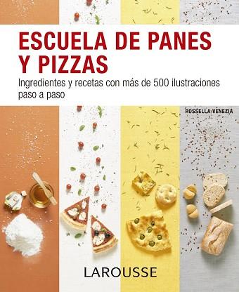 ESCUELA DE PANES Y PIZZAS | 9788416368891 | LAROUSSE EDITORIAL | Llibres Parcir | Librería Parcir | Librería online de Manresa | Comprar libros en catalán y castellano online