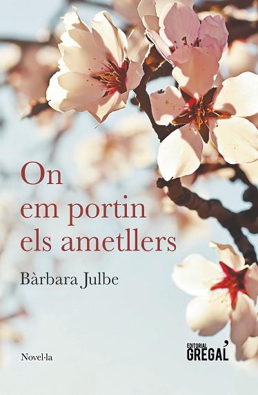 ON EM PORTIN ELS AMETLLERS | 9788494675836 | JULBE I SALLÉS, BÀRBARA | Llibres Parcir | Llibreria Parcir | Llibreria online de Manresa | Comprar llibres en català i castellà online