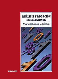 ANALISIS Y ADOPCION DE DECISIONES | 9788436804737 | LOPEZ CACHERO | Llibres Parcir | Librería Parcir | Librería online de Manresa | Comprar libros en catalán y castellano online