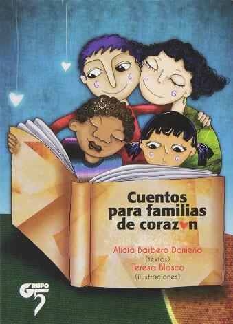 CUENTOS PARA FAMILIAS DE CORAZÓN | 9788493987282 | BARBERO DOMEÑO, ALICIA / BLASCO LUZ, TERESA / FERNÁNDEZ GONZÁLEZ, MIGUEL ED. LIT. / BLASCO LUZ, TERE | Llibres Parcir | Llibreria Parcir | Llibreria online de Manresa | Comprar llibres en català i castellà online