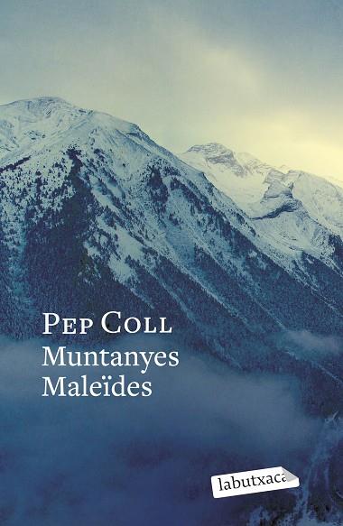 MUNTANYES MALEÏDES | 9788419971746 | COLL, PEP | Llibres Parcir | Librería Parcir | Librería online de Manresa | Comprar libros en catalán y castellano online
