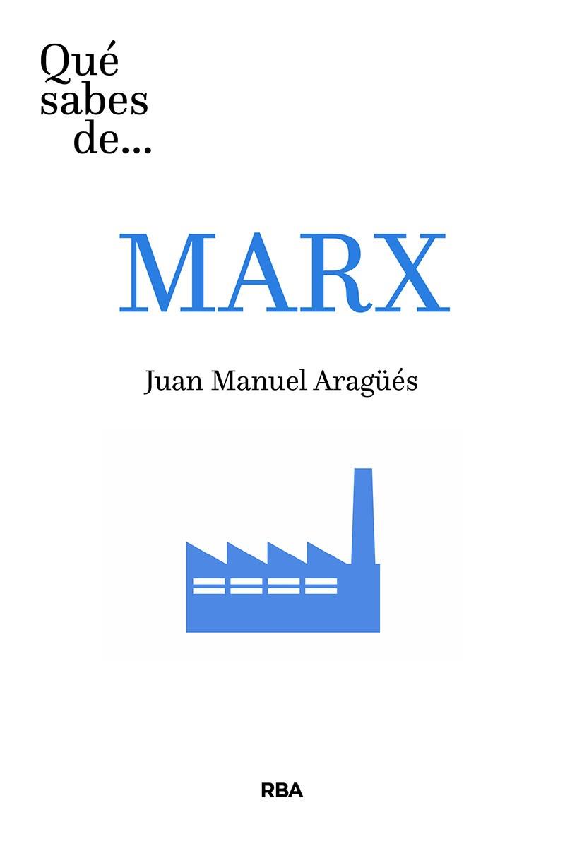 QUÉ SABES DE MARX | 9788491875017 | ARAGÜÉS JUAN MANUEL | Llibres Parcir | Librería Parcir | Librería online de Manresa | Comprar libros en catalán y castellano online