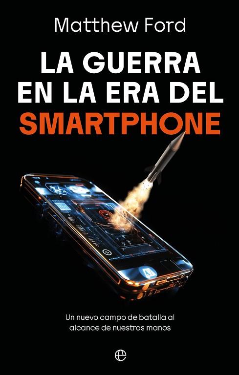 LA GUERRA EN LA ERA DEL SMARTPHONE | 9788410942998 | FORD, MATTHEW | Llibres Parcir | Llibreria Parcir | Llibreria online de Manresa | Comprar llibres en català i castellà online