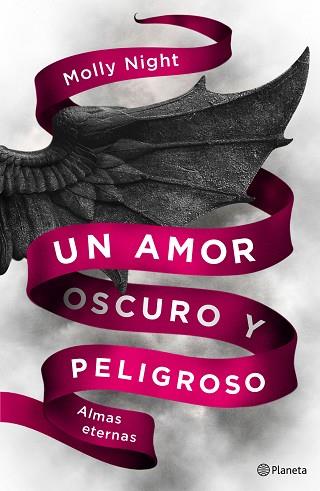 UN AMOR OSCURO Y PELIGROSO. ALMAS ETERNAS | 9788408186946 | MOLLY NIGHT | Llibres Parcir | Librería Parcir | Librería online de Manresa | Comprar libros en catalán y castellano online
