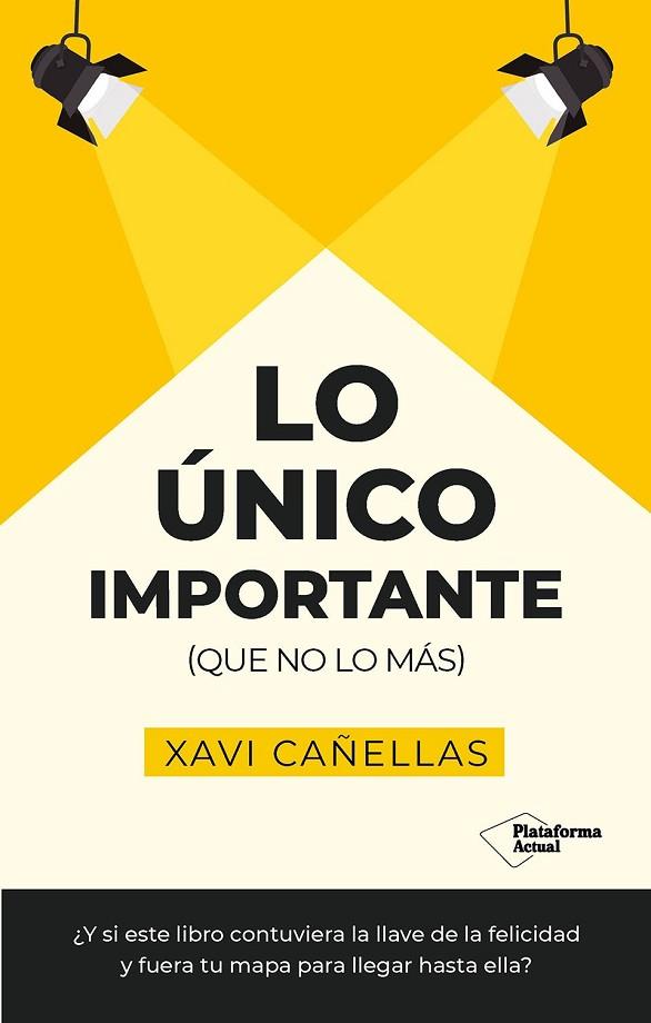 LO ÚNICO IMPORTANTE | 9788410079441 | CAÑELLAS, XAVI | Llibres Parcir | Llibreria Parcir | Llibreria online de Manresa | Comprar llibres en català i castellà online