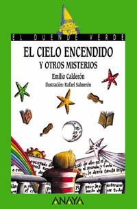 137. EL CIELO ENCENDIDO Y OTROS MISTERIOS | 9788466736848 | CALDERÓN, EMILIO | Llibres Parcir | Librería Parcir | Librería online de Manresa | Comprar libros en catalán y castellano online