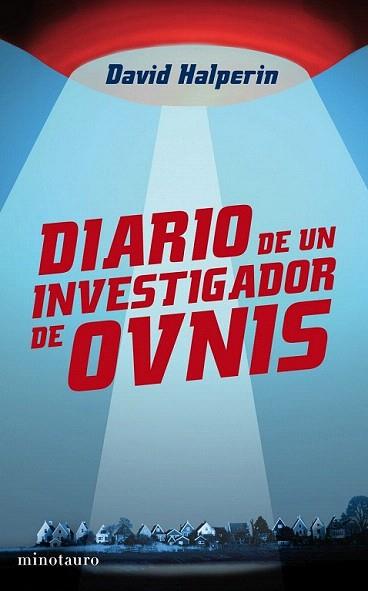DIARIO DE UN INVESTIGADOR DE OVNIS | 9788445077887 | DAVID HALPERIN | Llibres Parcir | Librería Parcir | Librería online de Manresa | Comprar libros en catalán y castellano online