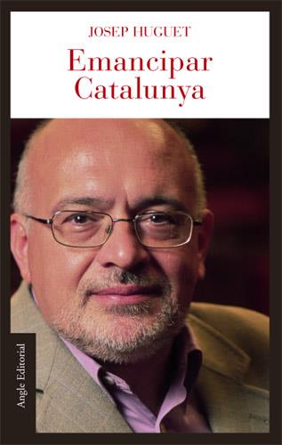 EMANCIPAR CATALUNYA | 9788496103795 | HUGUET | Llibres Parcir | Librería Parcir | Librería online de Manresa | Comprar libros en catalán y castellano online