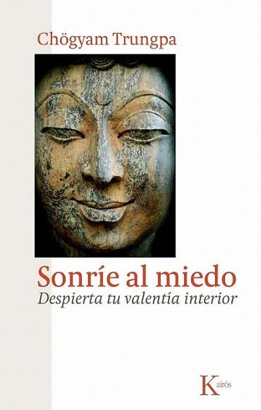SONRIE AL MIEDO despierta tu valentia interior | 9788472458956 | CHOGYAM TRUNGPA | Llibres Parcir | Librería Parcir | Librería online de Manresa | Comprar libros en catalán y castellano online