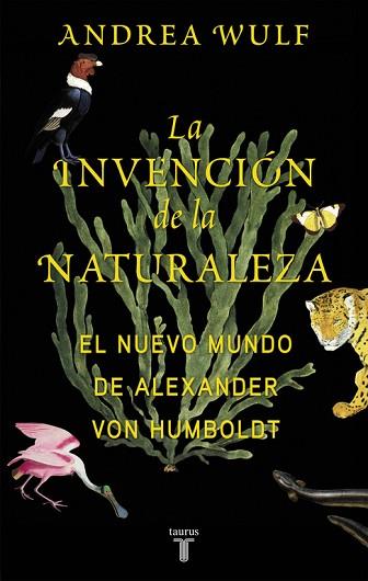 LA INVENCIÓN DE LA NATURALEZA | 9788430618996 | WULF, ANDREA | Llibres Parcir | Llibreria Parcir | Llibreria online de Manresa | Comprar llibres en català i castellà online