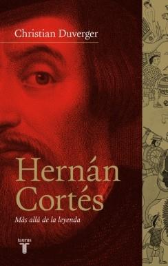 HERNÁN CORTÉS | 9788430607143 | DUVERGER, CHRISTIAN | Llibres Parcir | Llibreria Parcir | Llibreria online de Manresa | Comprar llibres en català i castellà online