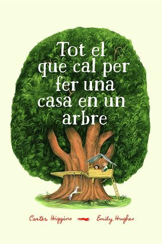 TOT EL QUE CAL PER FER UNA CASA EN UN ARBRE | 9788494773358 | HIGGINGS, CARTER | Llibres Parcir | Llibreria Parcir | Llibreria online de Manresa | Comprar llibres en català i castellà online