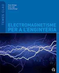 ELECTROMAGNETISME PER A L'ENGINYERIA | 9788483019252 | BOHIGAS JANOHER, XAVIER/PERIAGO OLIVER, CRISTINA/JAEN HERBERA, XAVIER | Llibres Parcir | Librería Parcir | Librería online de Manresa | Comprar libros en catalán y castellano online