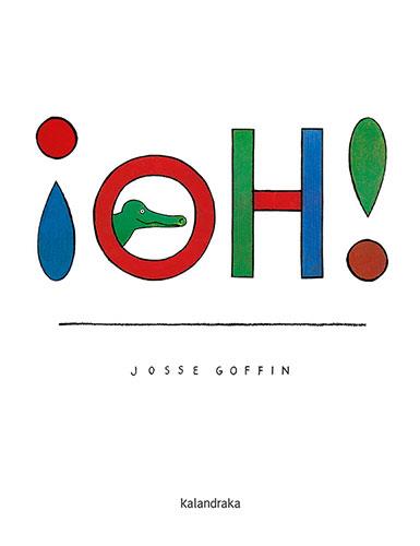 ¡OH! | 9788413431031 | GOFFIN, JOSSE | Llibres Parcir | Librería Parcir | Librería online de Manresa | Comprar libros en catalán y castellano online