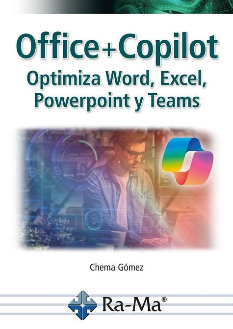 OFFICE + COPILOT. OPTIMIZA WORD, EXCEL, POWERPOINT Y TEAMS | 9791387642662 | GÓMEZ, CHEMA | Llibres Parcir | Llibreria Parcir | Llibreria online de Manresa | Comprar llibres en català i castellà online
