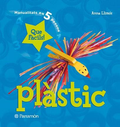 PLASTIC MANUALITATS EN 5 PASSOS | 9788434228979 | LLIMOS ANNA | Llibres Parcir | Librería Parcir | Librería online de Manresa | Comprar libros en catalán y castellano online