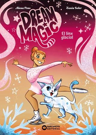 DREAM MAGIC. EL LINX GLACIAL | 9788448967536 | PONS, ALENA | Llibres Parcir | Llibreria Parcir | Llibreria online de Manresa | Comprar llibres en català i castellà online