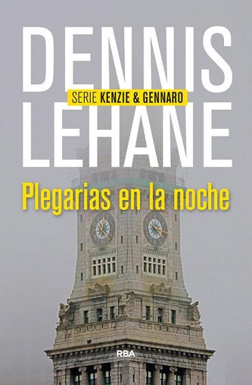 PLEGARIAS EN LA NOCHE (KENZIE & GENNARO 5) | 9788490564011 | LEHANE , DENNIS | Llibres Parcir | Llibreria Parcir | Llibreria online de Manresa | Comprar llibres en català i castellà online