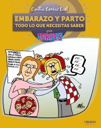 EMPARAZO Y PARTE PARA TORPES todo lo que necesitas saber | 9788441529182 | SANTOS LEAL EMILIO | Llibres Parcir | Librería Parcir | Librería online de Manresa | Comprar libros en catalán y castellano online