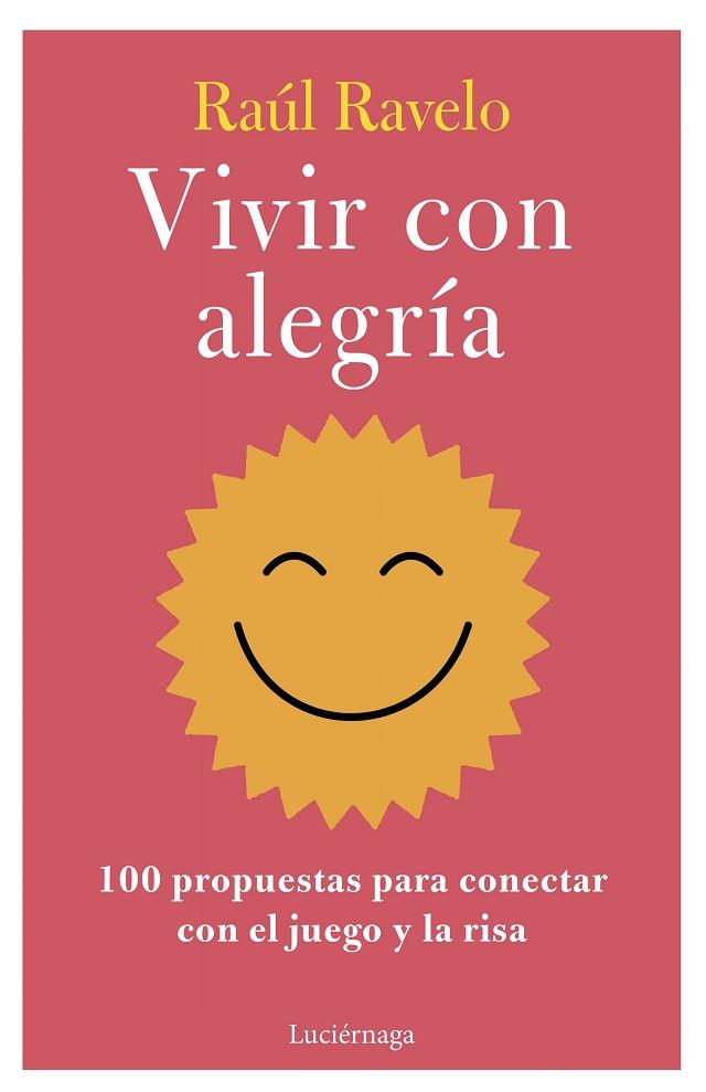 VIVIR CON ALEGRÍA | 9788419996107 | RAVELO, RAÚL | Llibres Parcir | Llibreria Parcir | Llibreria online de Manresa | Comprar llibres en català i castellà online