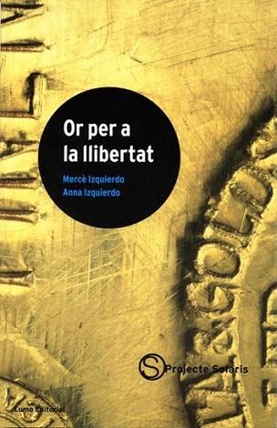 OR PER LLIBERTAT | 9788476021880 | Llibres Parcir | Librería Parcir | Librería online de Manresa | Comprar libros en catalán y castellano online