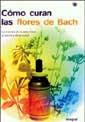 COMO CURAN LAS FLORES DE BACH | 9788478710232 | Llibres Parcir | Llibreria Parcir | Llibreria online de Manresa | Comprar llibres en català i castellà online