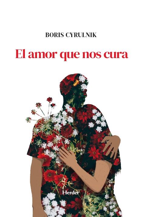 EL AMOR QUE NOS CURA | 9788425453380 | CYRULNIK, BORIS | Llibres Parcir | Llibreria Parcir | Llibreria online de Manresa | Comprar llibres en català i castellà online
