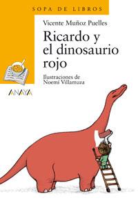RICARDO Y EL DINOSAURIO ROJO | 9788466725576 | MUÐOZ PUELLES | Llibres Parcir | Librería Parcir | Librería online de Manresa | Comprar libros en catalán y castellano online