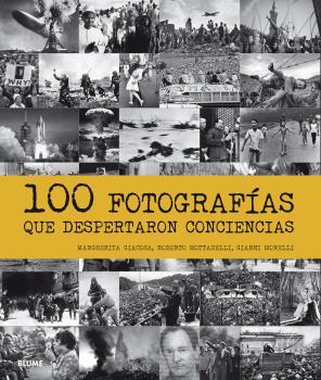 100 FOTOGRAFÍAS QUE DESPERTARON CONCIENCIAS | 9788498019513 | GIACOSA, MARGHERITA/MOTTADELLI, ROBERTO/MORELLI, GIANNI | Llibres Parcir | Librería Parcir | Librería online de Manresa | Comprar libros en catalán y castellano online