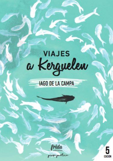 VIAJES A KERGUELEN | 9788494567612 | DE LA CAMPA, IAGO | Llibres Parcir | Librería Parcir | Librería online de Manresa | Comprar libros en catalán y castellano online
