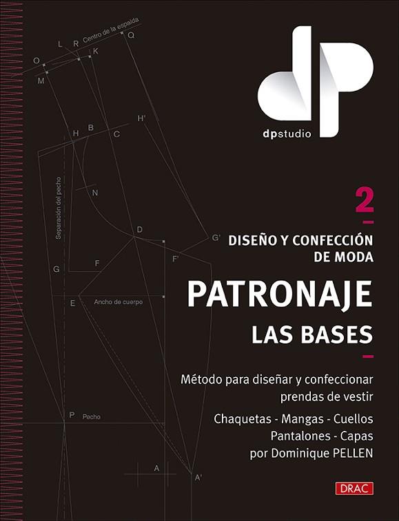 DISEÑO Y CONFECCIÓN DE MODA. PATRONAJE. LAS BASES. VOL. 2 | 9788498747027 | PELLEN, DOMINIQUE | Llibres Parcir | Llibreria Parcir | Llibreria online de Manresa | Comprar llibres en català i castellà online
