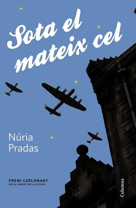 SOTA EL MATEIX CEL | 9788466416375 | NÚRIA PRADAS | Llibres Parcir | Librería Parcir | Librería online de Manresa | Comprar libros en catalán y castellano online