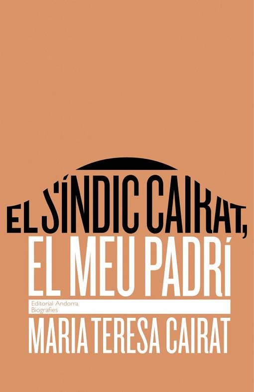 EL SINDIC CAIRAT EL MEU PADRI | 9789992053782 | CAIRAT, MARIA TERESA | Llibres Parcir | Librería Parcir | Librería online de Manresa | Comprar libros en catalán y castellano online