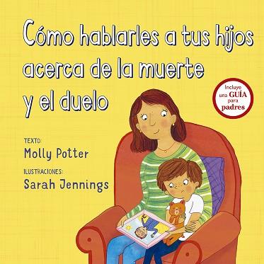 CÓMO HABLARLES A TUS HIJOS ACERCA DE LA MUERTE Y EL DUELO | 9788491452560 | POTTER, MOLLY | Llibres Parcir | Llibreria Parcir | Llibreria online de Manresa | Comprar llibres en català i castellà online