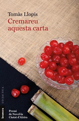 CREMAREU AQUESTA CARTA | 9788413584812 | TOMÀS LLOPIS | Llibres Parcir | Librería Parcir | Librería online de Manresa | Comprar libros en catalán y castellano online