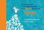 LA SORPRENENT I VERITABLE HISTORIA D' UN RATOLI ANM PEREZ | 9788498414196 | ANA CRISTINA HERREROS VIOLETA LOPIZ | Llibres Parcir | Librería Parcir | Librería online de Manresa | Comprar libros en catalán y castellano online