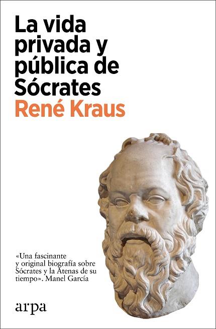 LA VIDA PRIVADA Y PÚBLICA DE SÓCRATES | 9788418741364 | KRAUS, RENÉ | Llibres Parcir | Librería Parcir | Librería online de Manresa | Comprar libros en catalán y castellano online