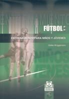 FUTBOL ENTRENAMIENTO PARA NIÑOS Y JOVENES | 9788480197205 | BRUGGEMANN | Llibres Parcir | Librería Parcir | Librería online de Manresa | Comprar libros en catalán y castellano online