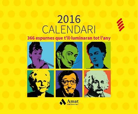 CALENDARI 2016 - 366 ESPURNES QUE T'ILUMINARAN TOT L'ANY | 9788497358071 | AMAT EDITORIAL | Llibres Parcir | Llibreria Parcir | Llibreria online de Manresa | Comprar llibres en català i castellà online