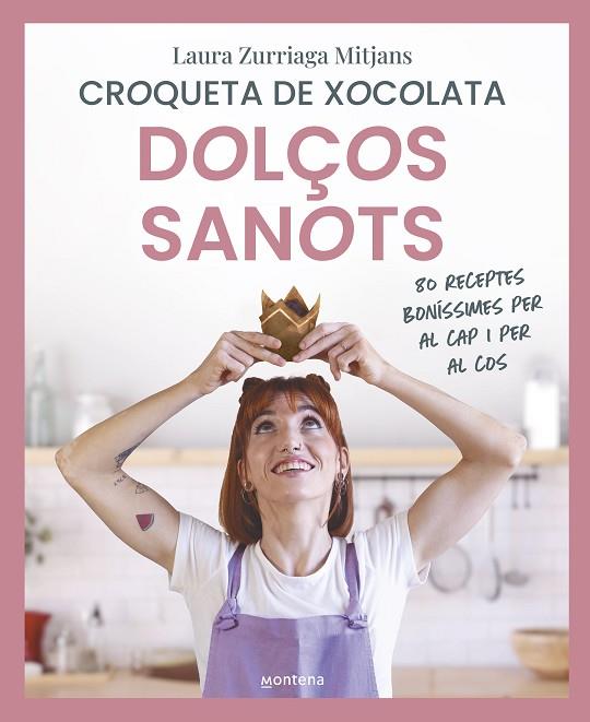 DOLÇOS SANOTS | 9788419650856 | ZURRIAGA MITJANS (CROQUETA DE XOCOLATA), LAURA | Llibres Parcir | Llibreria Parcir | Llibreria online de Manresa | Comprar llibres en català i castellà online