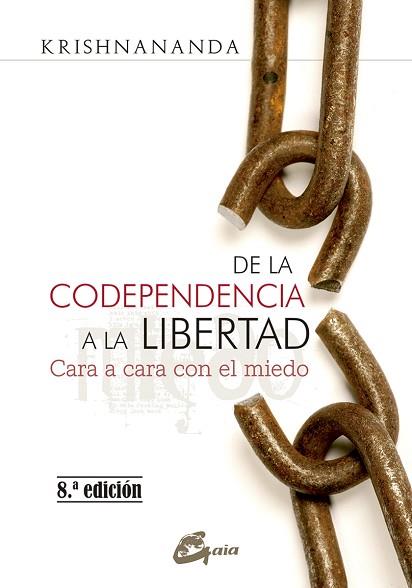 DE LA CODEPENDENCIA A LA LIBERTAD | 9788484456575 | KRISHNANANDA | Llibres Parcir | Librería Parcir | Librería online de Manresa | Comprar libros en catalán y castellano online